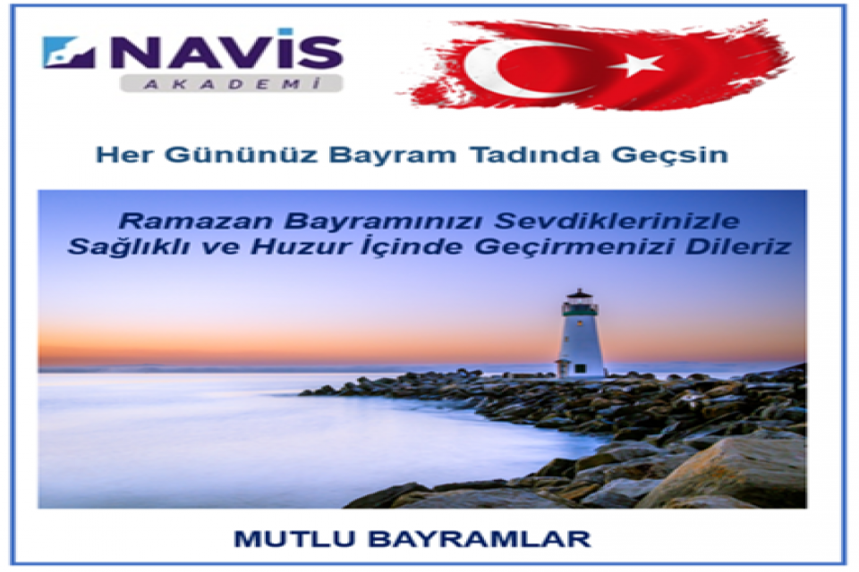 Ülkemizin ve Denizcilik Camiamızın Ramazan Bayramını Kutlarız.